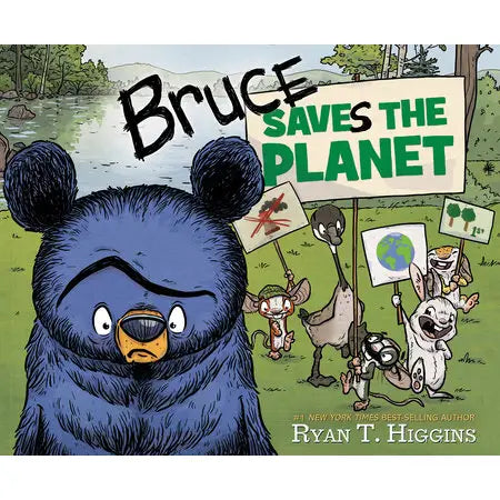 Bruce Saves the Planet By Ryan T. Higgins (Hardcover)