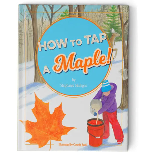 How To Tap A Maple by Stephanie Mulligan (Hardcover)